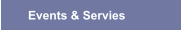 Events & Servies